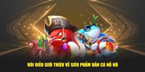 Bắn Cá NOHU90 - Hướng Dẫn Cách Chơi Và Mẹo Ghi Điểm Siêu Dễ